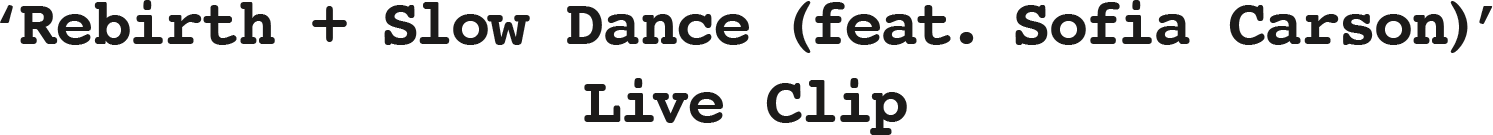 'Rebirth + Slow Dance (feat. Sofia Carson)' Live Clip